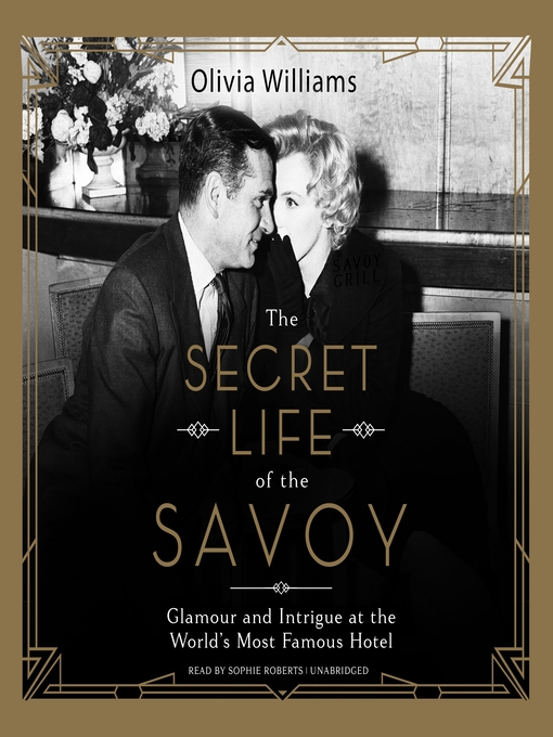 Title details for The Secret Life of the Savoy by Olivia Williams - Wait list